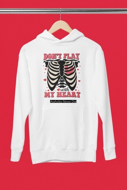 Don't Play With My Heart Hoodie