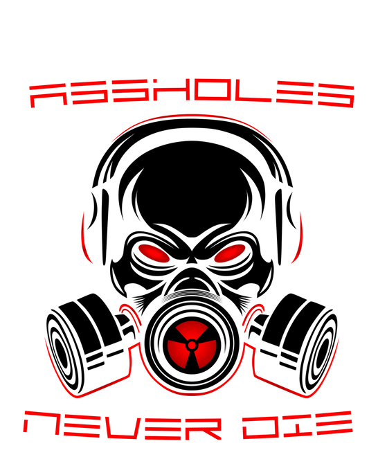 Assholes Never Die Hazmat Hoodie