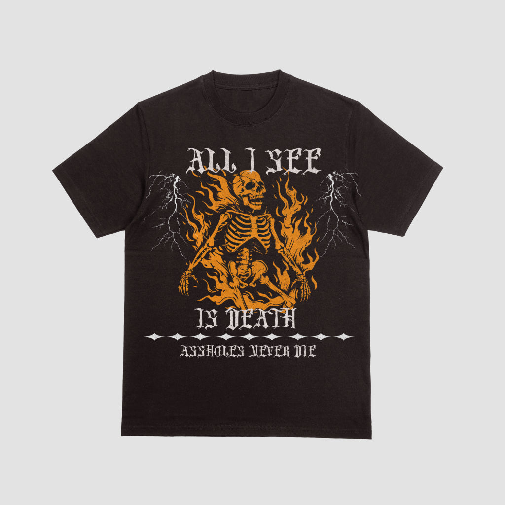 All I See Is Death T-Shirt