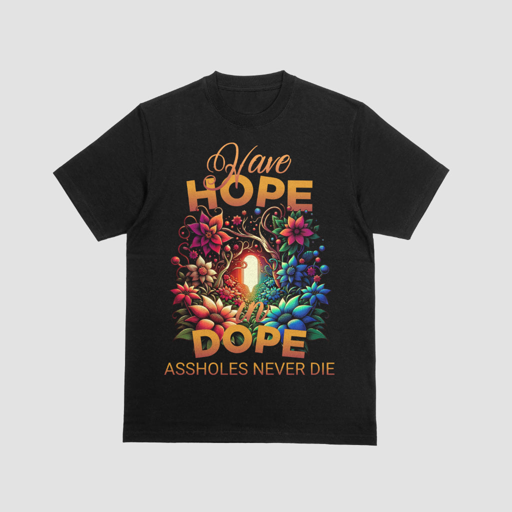 Have Hope In Dope T-Shirt