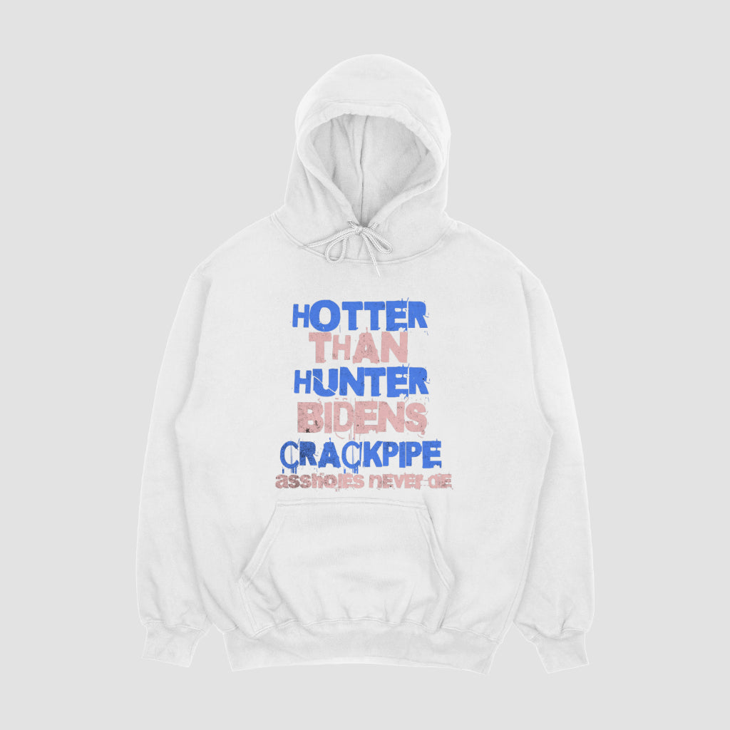 Hotter Than Hunter Bidens Crackpipe Hoodie